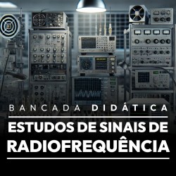 Bancada Didática para Estudo de Sinais de Radiofrequência